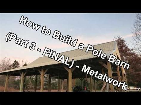 Pole Barn Construction Part 3 Pole Barn Roof and Gables  Useful Knowledge